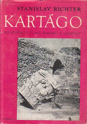 Kartágo: Po stopách Punů, Římanů a Vandalů od Stanislav Richter