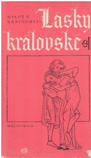 Lásky královské od Miloš Václav Kratochvíl