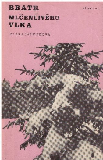  Bratr Mlčenlivého vlka od Klára Jarunková
