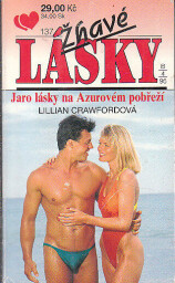 Žhavé lásky - Jaro lásky na azurovém pobřeží od Lilian Crawfordová