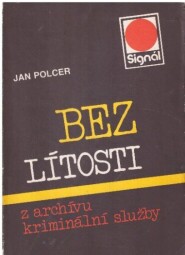 Bez lítosti od Jan Polcer - Signál