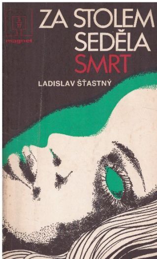 Za stolem seděla smrt od Ladislav Šťastný - MAGNET