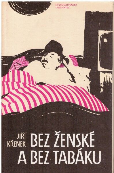 Bez ženské a bez tabáku od Jiří Křenek