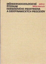Inžinierskogeologické studium horninového prostredia a geodynamických procesov.