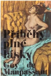 Příběhy plné lásky od Guy de Maupassant