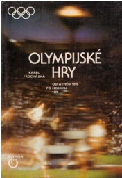 Olympijské hry - Od Athén po Moskvu od Karel Procházka