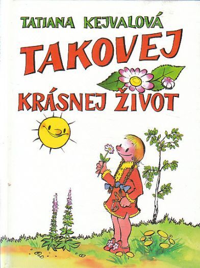 Takovej krásnej život od Tatiana Kejvalová