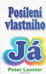 Posílení vlastního já od Peter Lauster