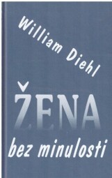 Žena bez minulosti od William Diehl