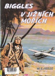 Biggles v jižních mořích od William Earl Johns