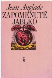 Zapomenuté jablko od Jean Anglade