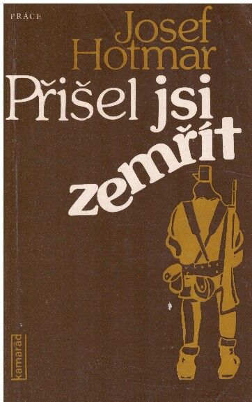 Přišel jsi zemřít od Josef Hotmar
