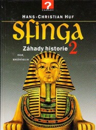 Sfinga 2 - Záhady historie od Hans-Christian Huf