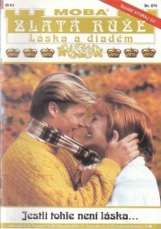 Zlatá růže - Jestli tohle není láska