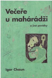 Večeře u mahárádži a jiné povídky Iod gor Chaun