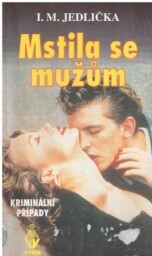  Mstila se mužům od Ivan Milan Jedlička