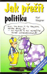Jak přežít politiku od Karel Wagner