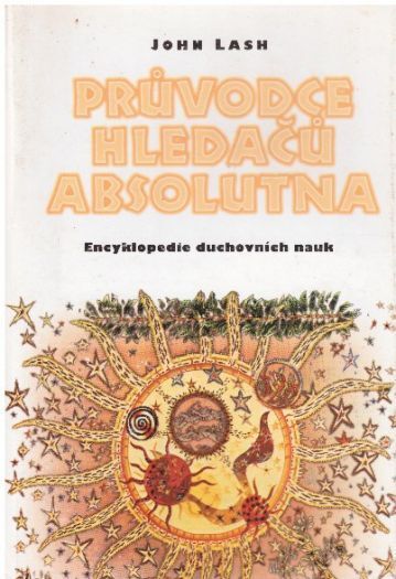 Průvodce hledačů absolutna od John Lash