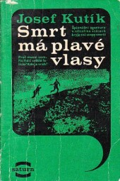 Smrt má plavé vlasy od Josef Kutík - SATURN